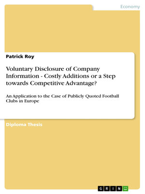 cover image of Voluntary Disclosure of Company Information--Costly Additions or a Step towards Competitive Advantage?